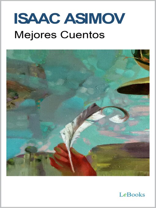 Title details for Mejores Cuentos de Isaac Asimov by Isaac Asimov - Available